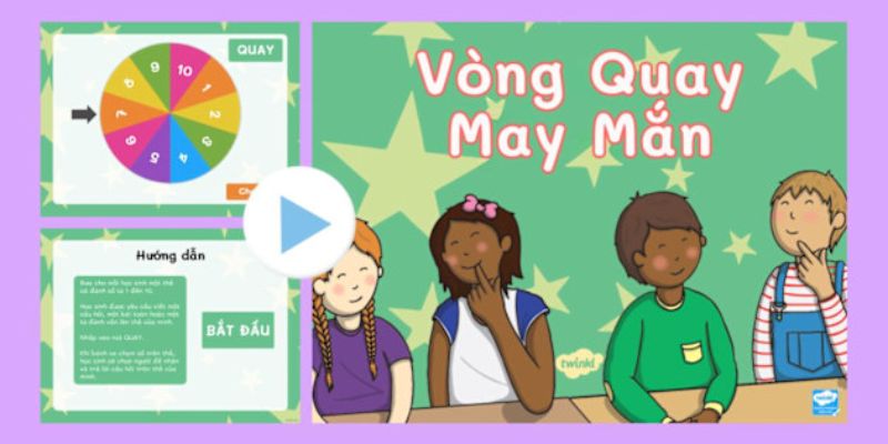7 lý do giáo viên chọn vòng quay may mắn